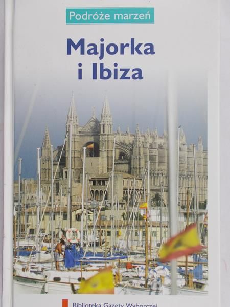 Zaborowska Joanna (red.) - Podróże marzeń: Majorka i Ibiza
