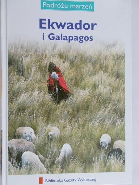 Rudnicki Bogdan (red.) - Podróże marzeń, Ekwador i Galapagos