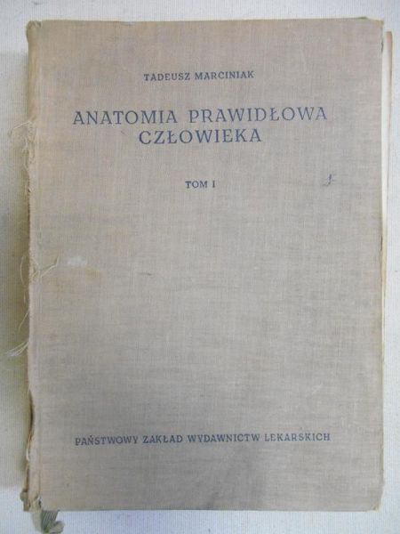 Marciniak Tadeusz - Anatomia prawidłowa człowieka, t. I