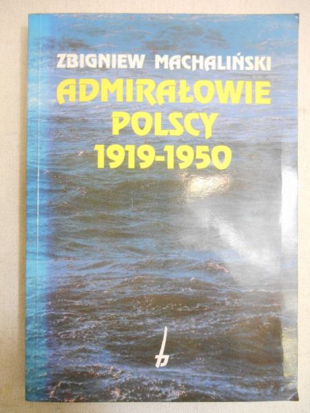 Machaliński Zbigniew - Admirałowie Polscy 1919-1950