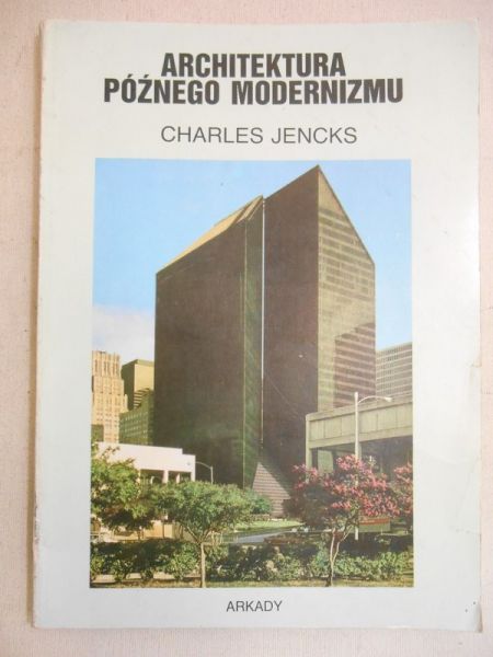 Jencks Charles - Architektura późnego modernizmu