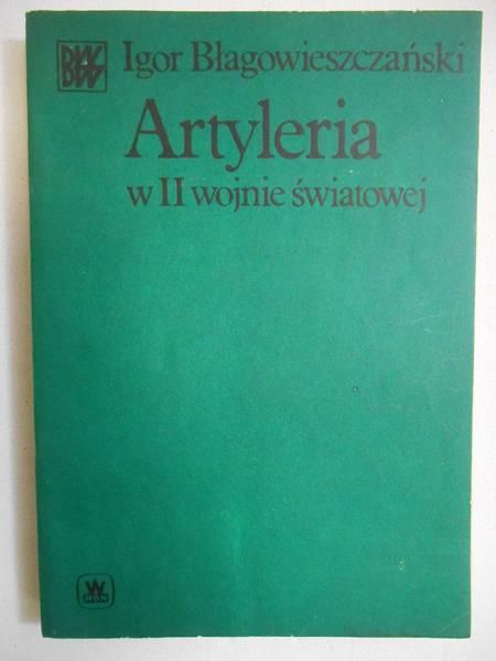Błagowieszczański Igor - Artyleria w II wojnie światowej