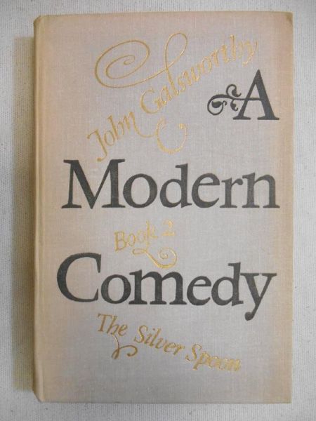 Galsworthy John - A Modern Comedy. Book 2: The Silver Spoon