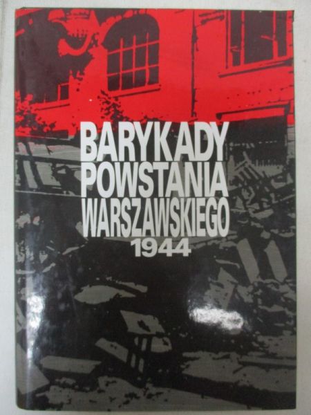 Śreniawa-Szczypiowski Romuald (oprac.) - Barykady powstania warszawskiego 1944