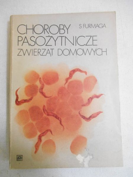 Furmaga Stefan - Choroby pasożytnicze zwierząt domowych