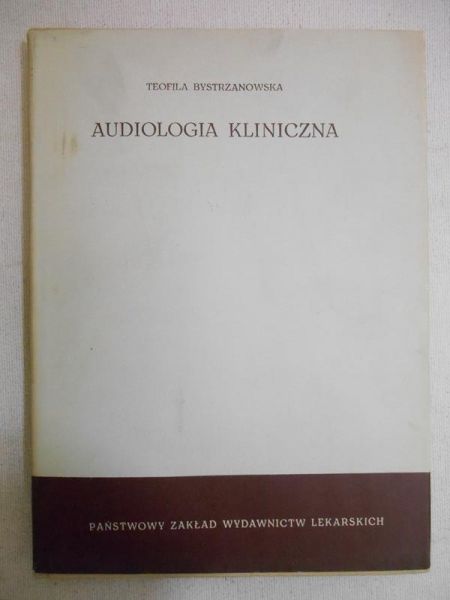 Bystrzanowska Teofila - Audiologia kliniczna