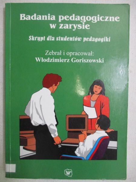 Goriszowski Włodzimierz - Badania pedagogiczne w zarysie
