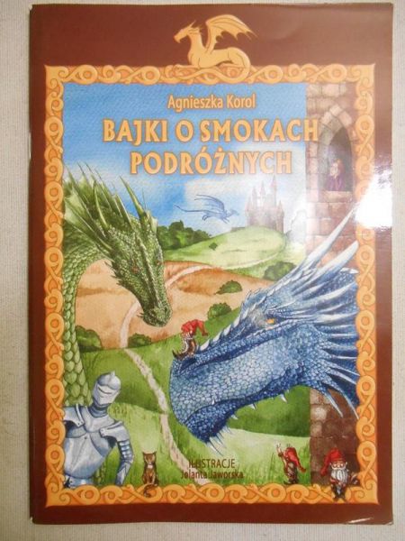 Korol Agnieszka - Bajki o smokach podróżnych