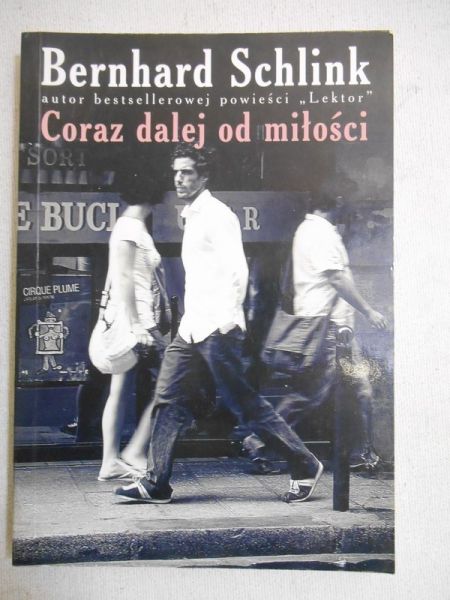 Schlink Bernard - Coraz dalej od miłości