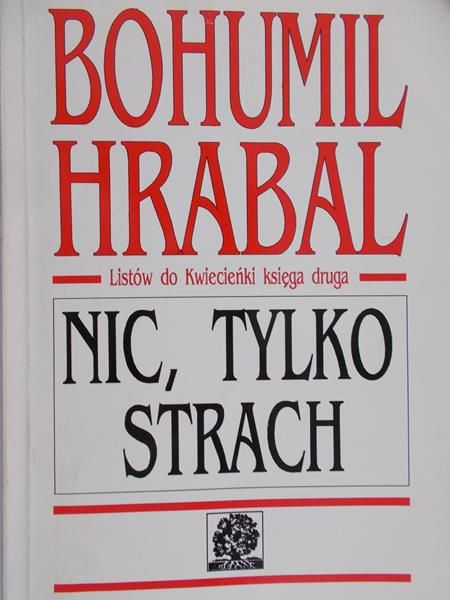 Hrabal Bohumil - Nic, tylko strach
