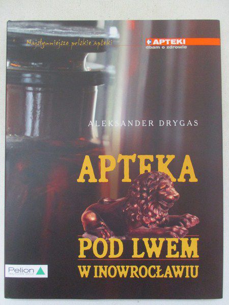 Drygas Aleksander - Apteka pod Lwem w Inowrocławiu