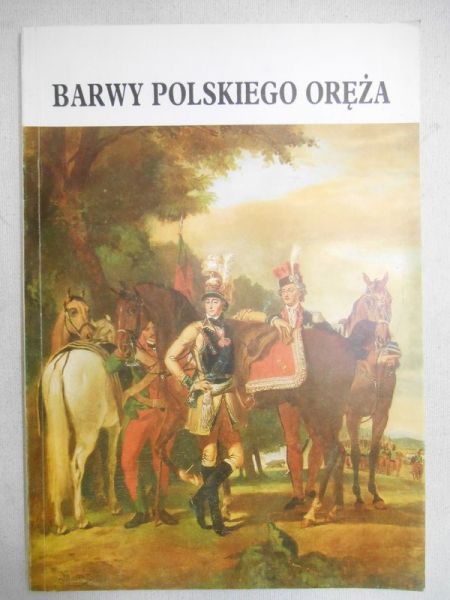Wielecki Henryk - Barwy polskiego oręża