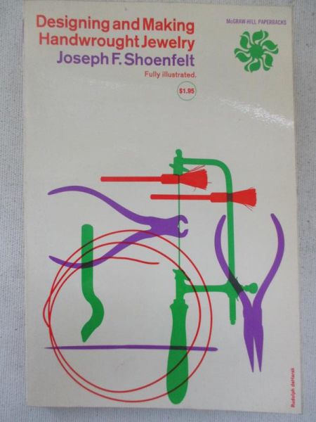 Shoenfelt Joseph F. - Designing and Making Handwrought Jewelry