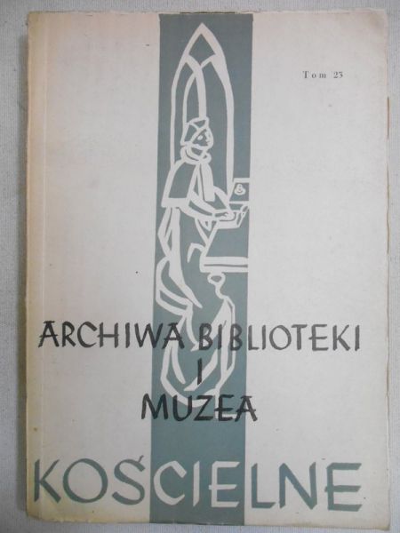 Librowski Stanisław (red.) - Archiwa. Biblioteki i muzea kościelne, t. XXIII