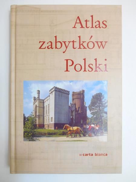 Kaliński Tomasz (red.)  - Atlas zabytków Polski