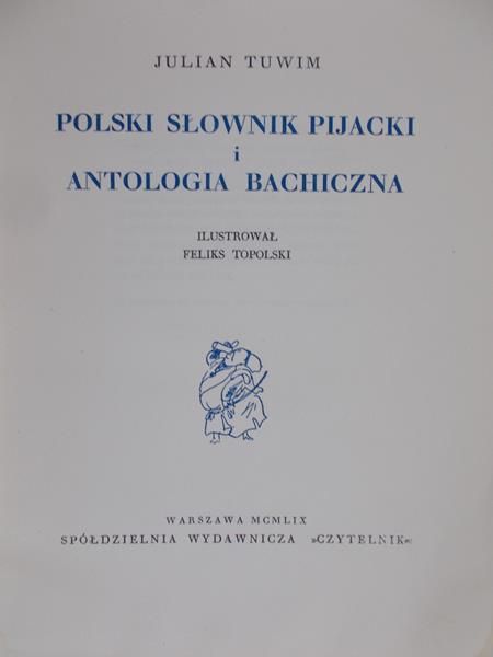 Tuwim Julian - Polski słownik pijacki i antologia bachiczna