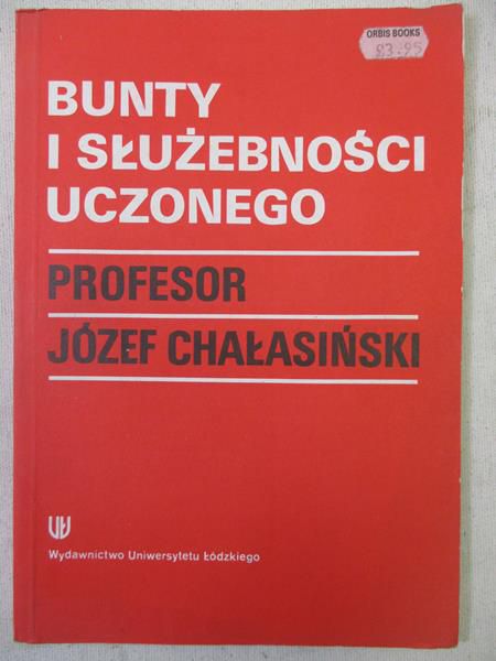 Chałasiński Józef - Bunty i służebności uczonego