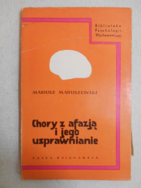 Maruszewski Mariusz - Chory z afazją i jego usprawnianie