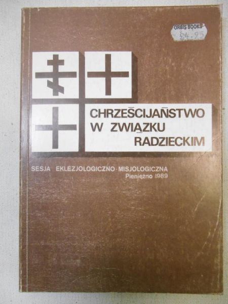 Grzeszczak Władysław (red.) - Chrześcijaństwo w Związku Radzieckim w dobie pierestrojki i głasnosti