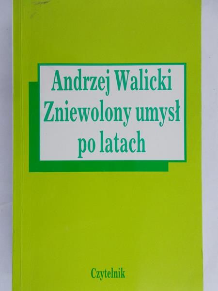 Walicki Andrzej - Zniewolony umysł po latach