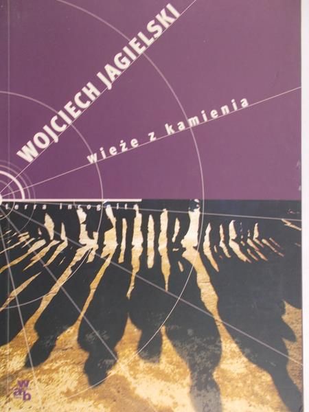 Jagielski Wojciech - Wieże z kamienia