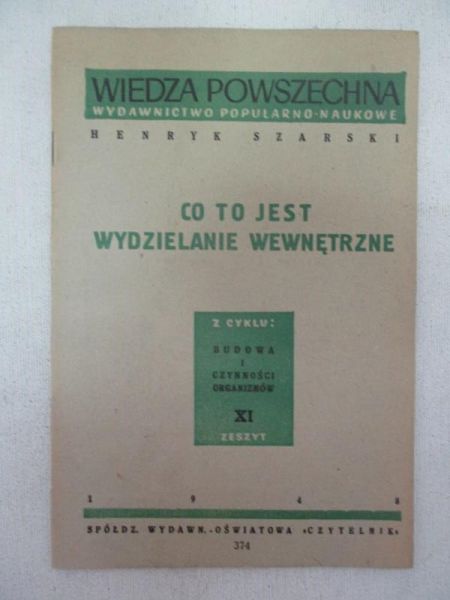 Szarski Henryk - Co to jest wydzielanie wewnętrzne, 1948 r.