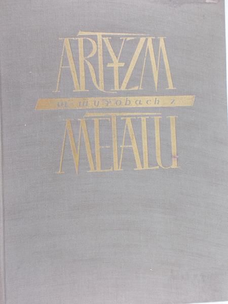 Kuroń H. (red.) - Artyzm w wyrobach z metalu
