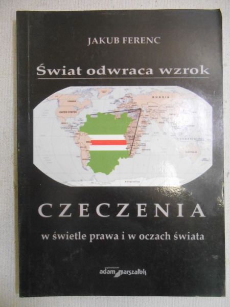 Ferenc Jakub - Świat odwraca wzrok. Czeczenia w świetle prawa i w oczach świata