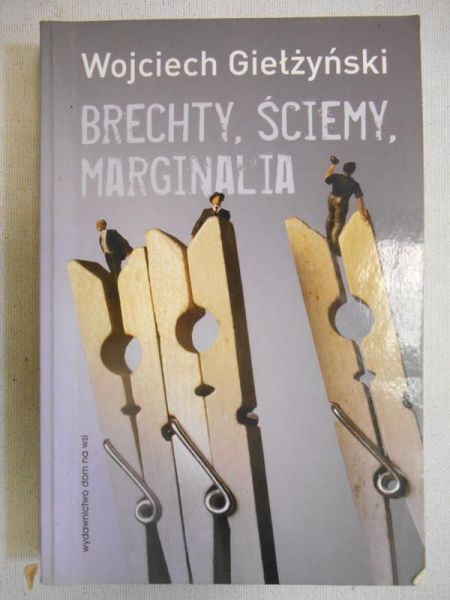 Giełżyński Wojciech - Brechty, ściemy, marginalia