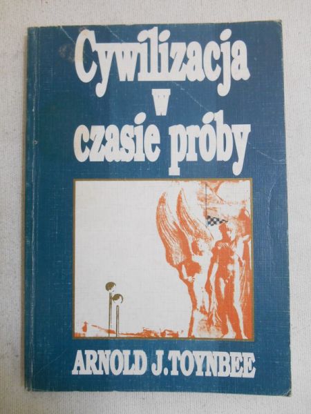 Toynbee Arnold J. - Cywilizacja w czasie próby