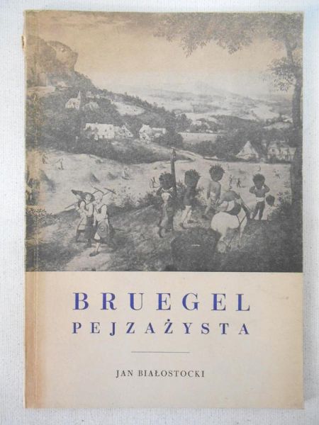 Białostocki Jan - Bruegel pejzażysta
