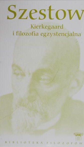 Szestow - Kierkegaard i filozofia egzystencjalna, BF