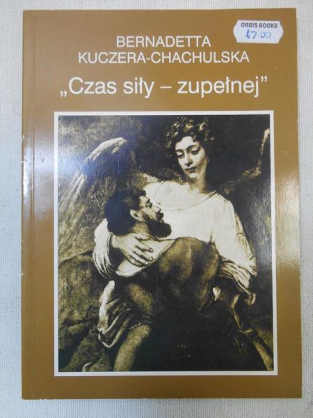 Kuczera-Chachulska Bernadetta - Czas siły-zupełnej