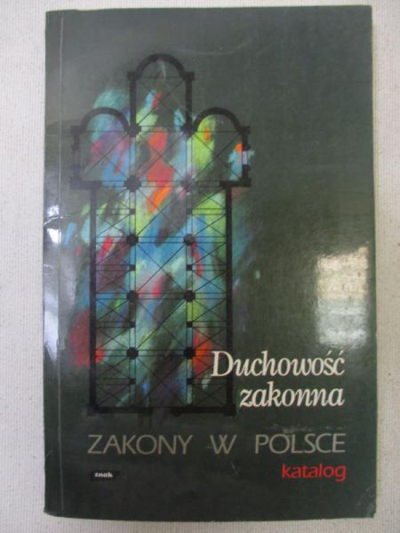 Kłoczowski Jerzy (red.) - Duchowość zakonna. Zakony w Polsce