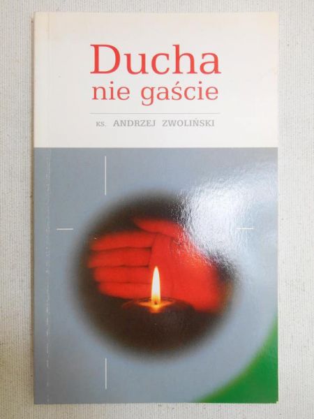 Zwoliński Andrzej - Ducha nie gaście