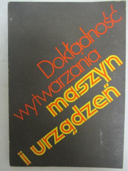Gawriłow A.N. (red.) - Dokładność wytwarzania maszyn i urządzeń