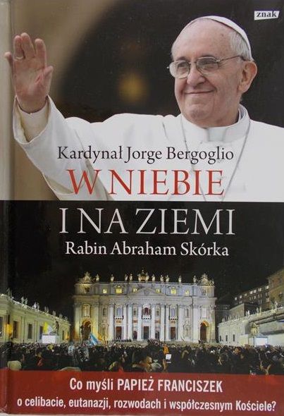 Bergoglio Jorge - W niebie i na ziemi