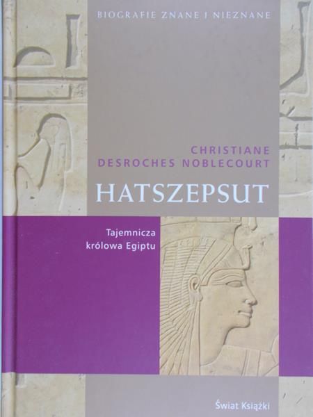 Desroches Noblecourt Christiane - Hatszepsut