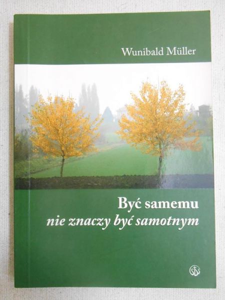 Muller Wunibald - Być samemu nie znaczy być samotnym