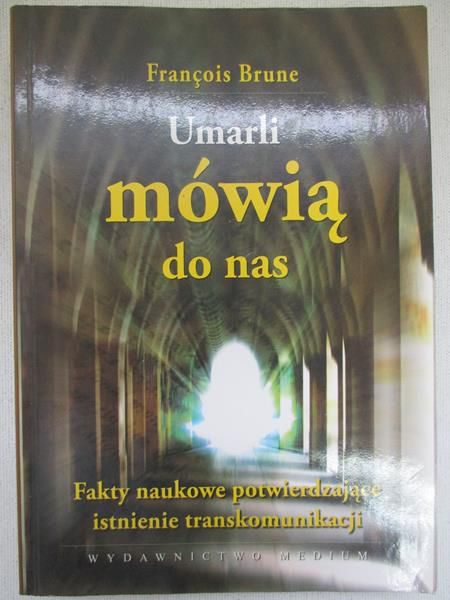 Brune Francois - Umarli mówią do nas