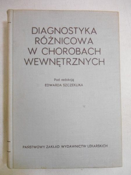 Szczeklik Edward (red.) - Diagnostyka różnicowa w chorobach wewnętrznych
