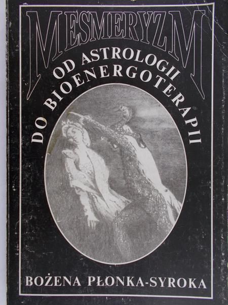 Płonka – Syroka Bożena -Mesmeryzm od astrologii do bioenergoterapii
