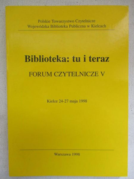 Biblioteka: tu i teraz. Forum Czytelnicze V