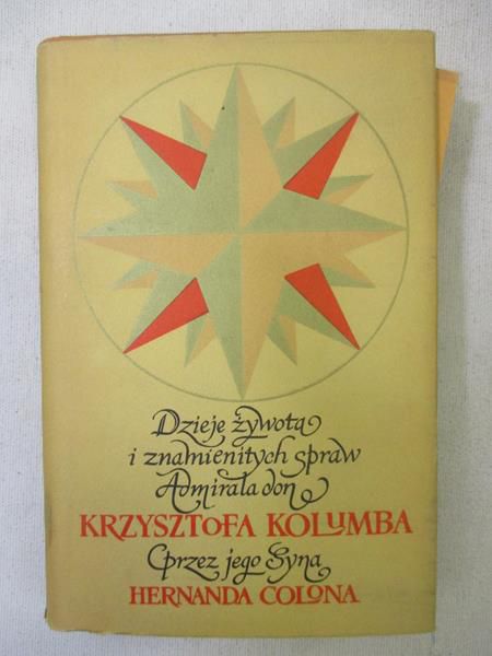 Colon Hernando - Dzieje żywota i znamienitych spraw Admirała don Krzysztofa Kolumba