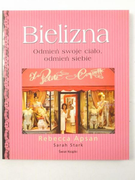 Aspan Rebecca, Sarah Stark - Bielizna, Odmień swoje ciało, odmień siebie