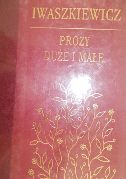 Iwaszkiewicz Jarosław - Prozy duże i małe