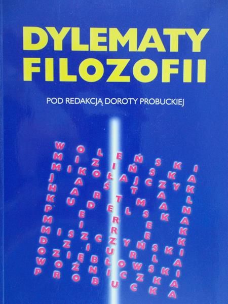 Probucka Dorota (red.) - Dylematy filozofii