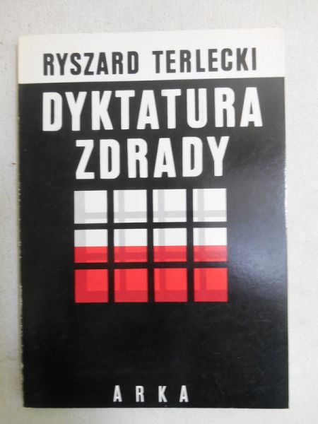Terlecki Ryszard - Dyktatura zdrady