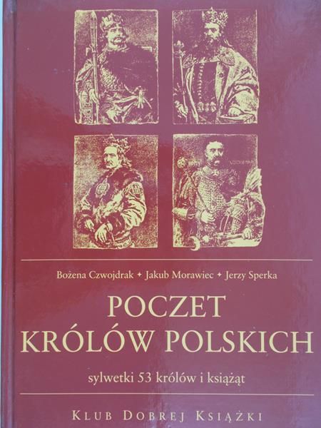 Czwojdrak Bożena - Poczet królów polskich