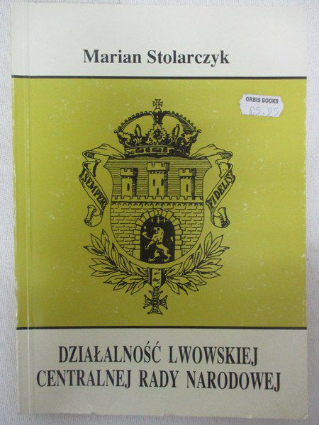 Stolarczyk Marian - Działalność lwowskiej Centralnej Rady Narodowej